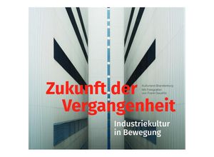 9783939629641 - Zukunft der Vergangenheit - Uwe Rada Sebastian Hettchen Lars Scharnholz Gebunden