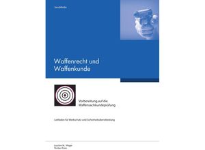 9783939639114 - Waffenrecht und Waffenkunde - Joachim M Weger Taschenbuch