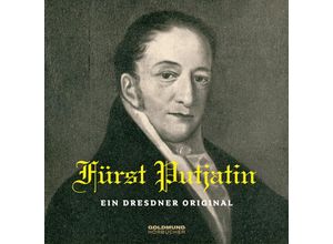 9783939669586 - Fürst Putjatin - Ein Dresdner Original 1 Audio-CD - Nikolaus Abramowitsch Fürst Nikolaus Abramowitsch Putjatin Rudolph von Kyaw Wilhelm von Kügelge