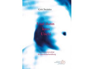 9783939680772 - Und dann kam Uschi - Grit Steinitz Taschenbuch