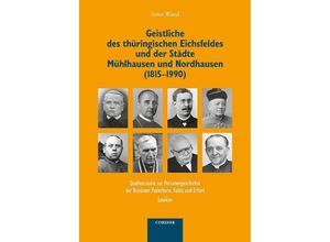 9783939848912 - Geistliche des thüringischen Eichsfeldes und der Städte Mühlhausen und Nordhausen (1815-1990) - Arno Wand Gebunden