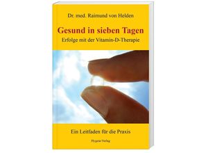 9783939865124 - Raimund von Helden - GEBRAUCHT Gesund in sieben Tagen Erfolge mit der Vitamin-D-Therapie - Preis vom 02102023 050404 h