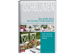 9783939868477 - Tischblumen   Tableflowers - Team BLOOMs Gebunden