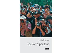 9783939876205 - Der Korrespondent - Udo Schmidt Gebunden