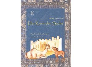 9783940075970 - Der Kern der Sache - Mehdi Azar Yazdi Gebunden