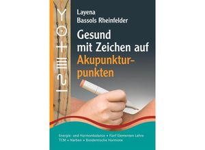 9783940089144 - Gesund mit Zeichen auf Akupunkturpunkten - Layena Bassols Rheinfelder Kartoniert (TB)