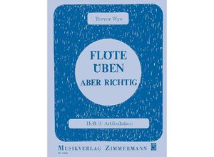 9783940105707 - Flöte üben - aber richtig   Heft 3 - Trevor Wye Geheftet