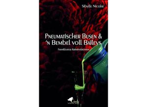 9783940387615 - Pneumatischer Busen & 
 Bembel voll Baileys - Sibylle Nicolai Kartoniert (TB)