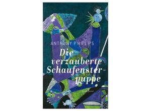 9783940435248 - Die verzauberte Schaufensterpuppe - Anthony Phelps Kartoniert (TB)