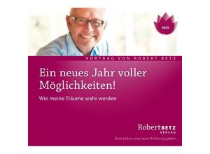 9783940503091 - Leben neu gestalten - Ein neues Jahr voller MöglichkeitenAudio-CD - Robert Betz (Hörbuch)