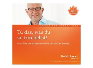 9783940503268 - Erfolg & Fülle - Tu das was du zu tun liebst!Audio-CD - Robert Betz (Hörbuch)