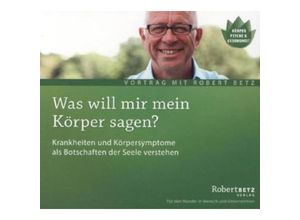 9783940503336 - Was will mir mein Körper sagen? Audio-CD Audio-CD - Robert Betz (Hörbuch)