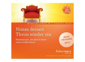 9783940503541 - Nimm deinen Thron wieder ein! 1 Audio-CD - Robert Betz (Hörbuch)