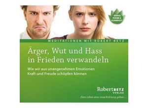 9783940503596 - Ärger Wut und Hass in Frieden verwandeln Audio-CD - Robert Betz (Hörbuch)