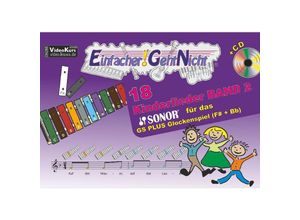 9783940533623 - Einfacher!-Geht-Nicht   Einfacher!-Geht-Nicht 18 Kinderlieder für das SONOR® GS PLUS Glockenspiel (F#+Bb) m 1 Audio-CDBd2 - Martin Leuchtner Bruno Waizmann Kartoniert (TB)