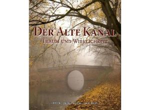 9783940594211 - Der Alte Kanal - Herbert Liedel Helmut Dollhopf Gebunden