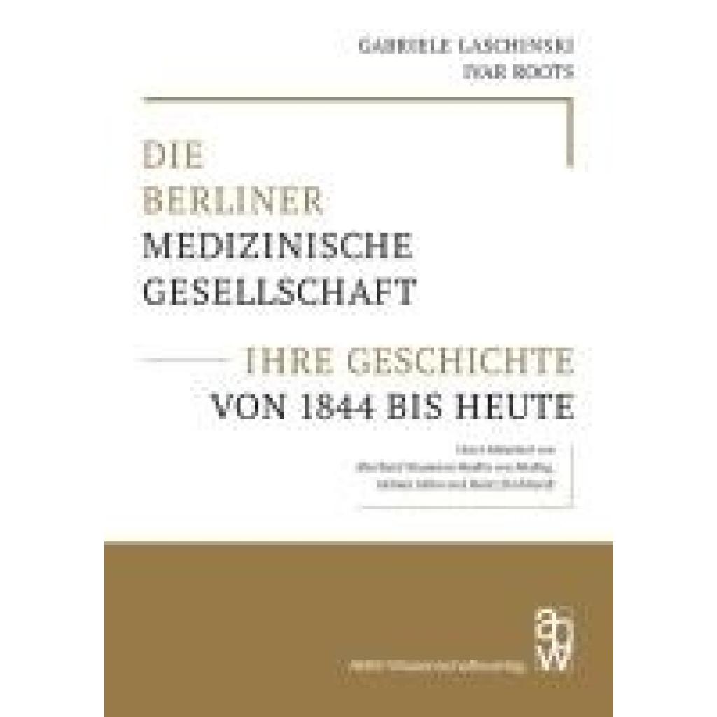 9783940615701 - Laschinski Gabriele Die Berliner Medizinische Gesellschaft - ihre Geschichte von 1844 bis heute