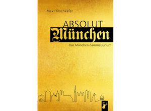 9783940839909 - Absolut München - Max Hirschkäfer Gebunden