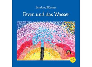 9783940853943 - Feven und das Wasser - Bernhard Büscher Taschenbuch