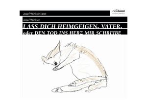 9783941009523 - Lass dich heimgeigen Vater oder Den Tod ins Herz mir schreibe6 Audio-CDs - Josef Winkler (Hörbuch)