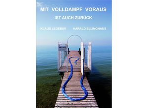 9783941163430 - Mit Volldampf voraus ist auch zurück - Klaus Ledebur