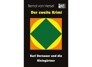 9783941200623 - Kontrast Krimi   Der zweite Krimi - Karl Dernauer und die Kleingärtner - Bernd von Hersel Kartoniert (TB)