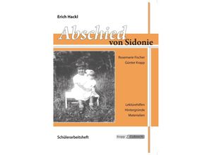 9783941206762 - Erich Hackl Abschied von Sidonie Schülerheft - Rosemarie Fischer Günter Krapp Geheftet