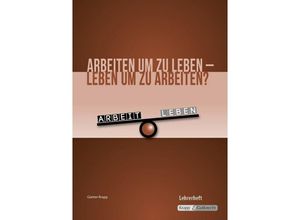 9783941206823 - Arbeiten um zu leben - leben um zu arbeiten?   Arbeiten um zu leben - leben um zu arbeiten? - Lehrerheft mit CD-ROM - Günter Krapp Kartoniert (TB)