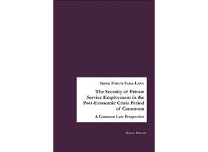 9783941267312 - The Security of Private Service Employment in the Post-Economic Crisis Period of Cameroon - Irene Dione Numun Fokum Sama-Lang Kartoniert (TB)