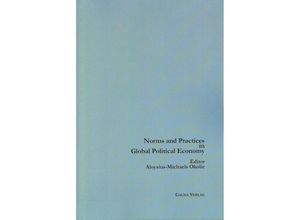 9783941267404 - Norms and Practices in Global Political Economy - Aloysius-Michaels Okolie Kartoniert (TB)