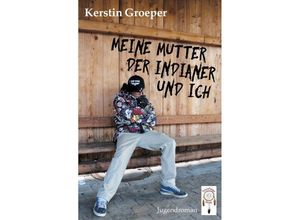 9783941485686 - Meine Mutter der Indianer und ich - Kerstin Groeper Kartoniert (TB)