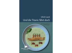 9783941895188 - Ulrich Land - GEBRAUCHT Und die Titanic fährt doch (Mord und Nachschlag) - Preis vom 02062023 050629 h