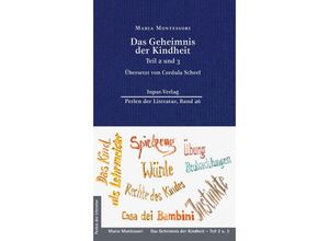 9783941905603 - Das Geheimnis der Kindheit Teil 2 und 3 - Maria Montessori Gebunden