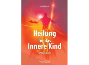 9783942009522 - Heilung für das Innere Kind - Ava Minatti Kartoniert (TB)