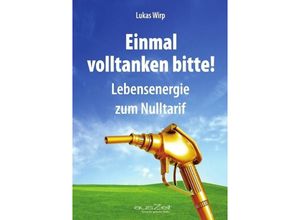 9783942009744 - Einmal volltanken bitte! - Lukas Wirp Kartoniert (TB)