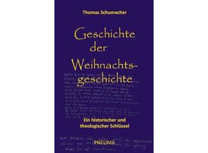 9783942013123 - Geschichte der Weihnachtsgeschichte - Thomas Schumacher Kartoniert (TB)