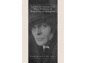 9783942094764 - Meine Erlebnisse als Bergarbeiter im Ruhrgebiet 1923 - Alexander Graf Stenbock-Fermor Gebunden