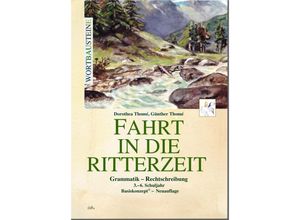 9783942122191 - Fahrt in die Ritterzeit - Dorothea Thomé Günther Thomé Kartoniert (TB)