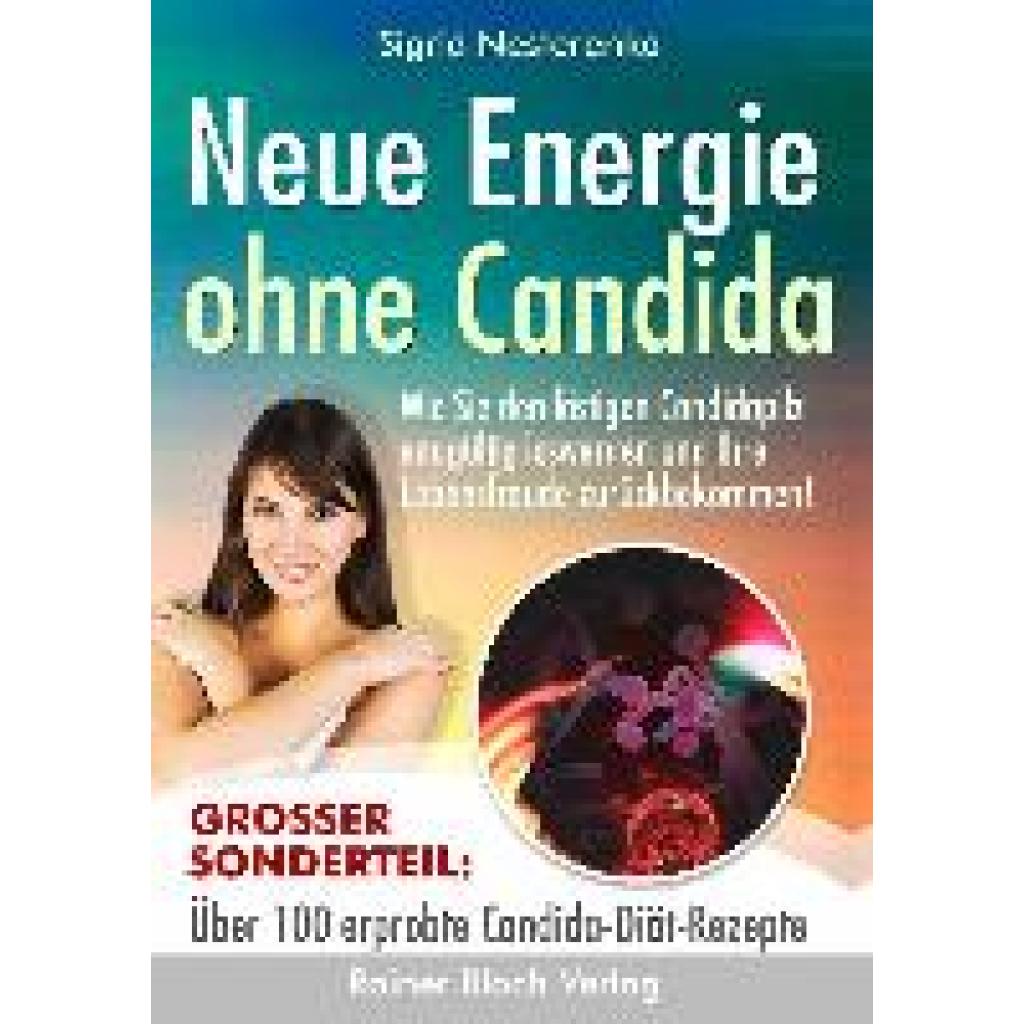 9783942179393 - Sigrid Nesterenko - GEBRAUCHT Neue Energie ohne Candida Wie Sie den lästigen Candidapilz endgültig los werden und Ihre Lebensfreude zurückbekommen - Preis vom 02102023 050404 h