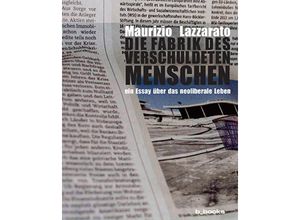 9783942214025 - Die Fabrik des verschuldeten Menschen - Maurizio Lazzarato Kartoniert (TB)