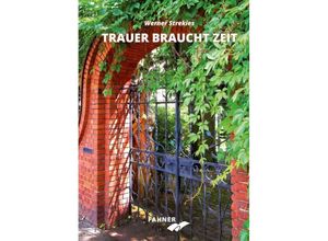 9783942251396 - Trauer braucht Zeit - Werner Strekies Kartoniert (TB)