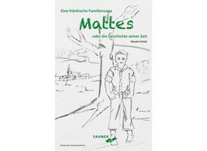 9783942251785 - Mattes oder die Geschichte seiner Zeit - Renate Scholz Gebunden