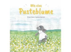 9783942258203 - Wie eine Pusteblume - Miriam Peters Gebunden