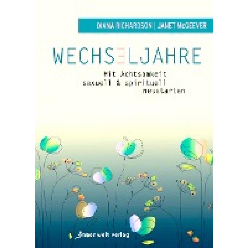 9783942502924 - Richardson Diana Wechseljahre - Mit Achtsamkeit sexuell und spirituell neustarten