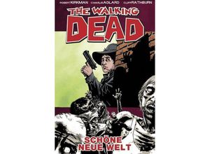 9783942649223 - Schöne neue Welt   The Walking Dead Bd12 - Robert Kirkman Gebunden