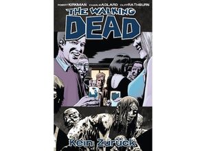 9783942649230 - Kein Zurück   The Walking Dead Bd13 - Robert Kirkman Gebunden