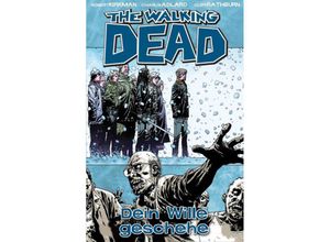 9783942649254 - Dein Wille geschehe   The Walking Dead Bd15 - Robert Kirkman Gebunden