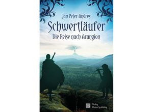 9783942668323 - Die Reise nach Arangion   Schwertläufer Bd1 - Jan Peter Andres Gebunden