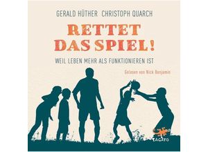 9783942748933 - Rettet das Spiel! MP3-CD - Gerald Hüther Christoph Quarch (Hörbuch)