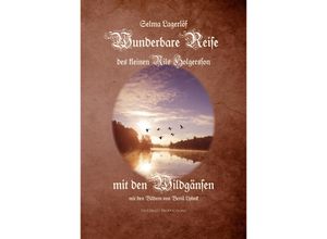 9783942764056 - Wunderbare Reise des kleinen Nils Holgersson mit den Wildgänsen - Selma Lagerlöf Gebunden